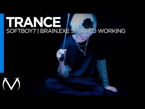 [Trance] - Softboy7 - brain.exe stopped working [Free Download]