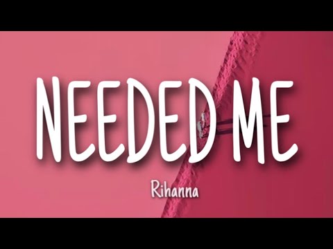 Rihanna - Needed Me (Lyrics)