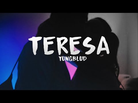 YUNGBLUD - teresa (Lyrics)