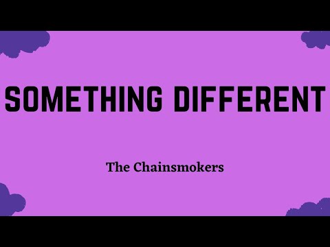 The Chainsmokers -  Something Different (Lyric Video)