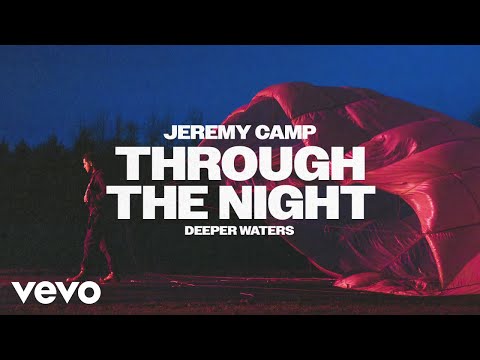 Jeremy Camp - Through The Night (Official Audio)