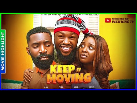 KEEP IT MOVING | A MUST-WATCH TRENDING NOLLYWOOD NIGERIAN MOVIE HIGHLIGHTS 2025