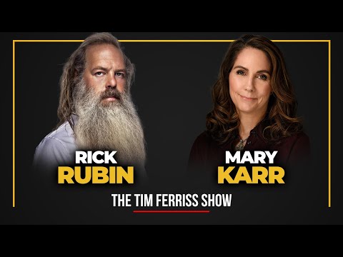 Rick Rubin and Mary Karr — The Tim Ferriss Show