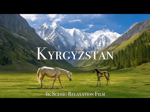 Kyrgyzstan 4K - Scenic Relaxation Film With Calming Music