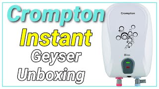 crompton bliss 3-litre instant water heater unboxing