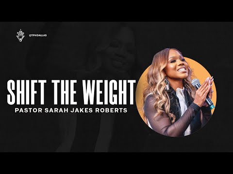 Shift the Weight - Pastor Sarah Jakes Roberts