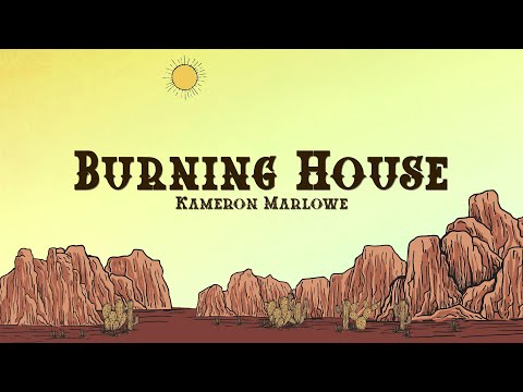 Kameron Marlowe - Burning House (Lyrics)