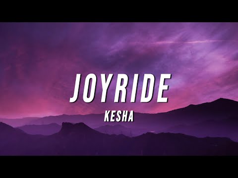 Kesha - JOYRIDE (Lyrics)