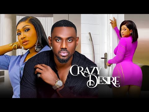 CRAZY DESIRE (FULL MOVIE) EDDIE WATSON, EBUBE NWAGBO, PRINCESS CHIDIMMA 2025 NIGERIAN MARRIAGE MOVIE