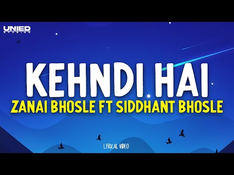 KEHNDI HAI - Zanai Bhosle ft Siddhant Bhosle  | Lyrical Video | Unied Studios