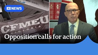 Opposition responds to allegations of corruption in CFMEU | ABC NEWS