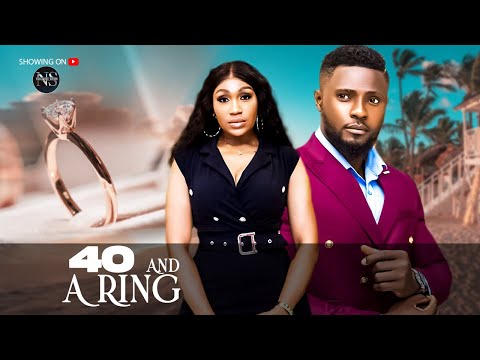 40 AND A RING (EBUBE NWAGBO & MAURICE SAM): LATEST NIGERIAN MOVIE 2024 | AFRICAN MOVIE 2025