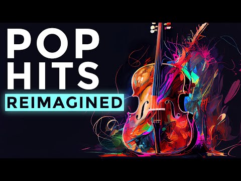 Pop Hits Reimagined | 2 Hours of Instrumental Cover Songs