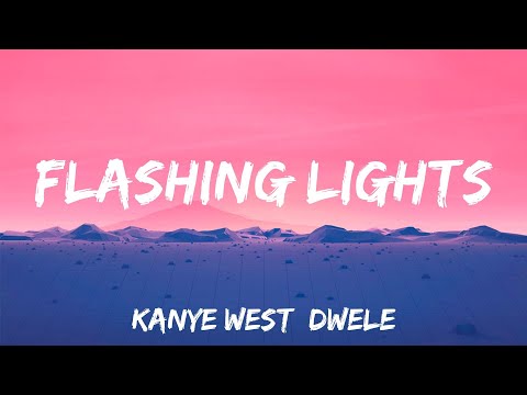 Flashing Lights - Kanye West, Dwele (Lyrics)