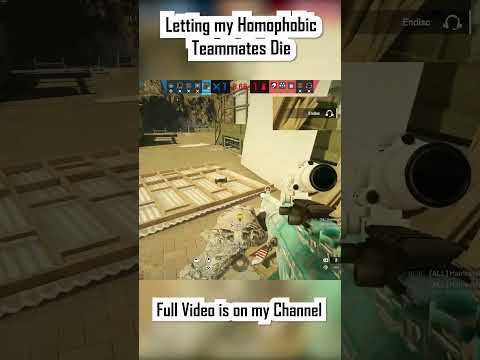 Letting Homophobic Teammates Die  #rainbowsixsiege #rainbowsixsiegefunnymoments #r6s #gaming