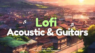 Lofi Acoustic & Guitars | Mind Relax Lofi Mashup | Mind Fresh Lofi Songs | Slowed and Reverb