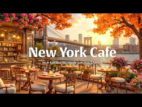 Cozy New York Coffee Shop Vibes ☕ Smooth Bossa Nova Jazz Music for Work, Study & Relaxation