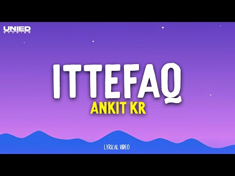 Ittefaq  - Ankit Kr (Lyrics)