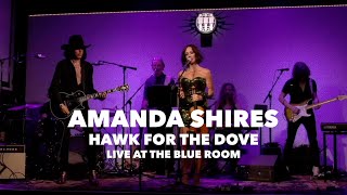 Amanda Shires – Hawk For the Dove – Live at The Blue Room