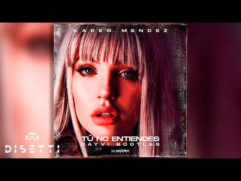 Tú No Entiendes - Dayvi Bootleg | Karen Mendez | Guaracha 2022