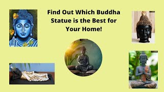 Find Out Which Buddha Statue is the Best for Your Home