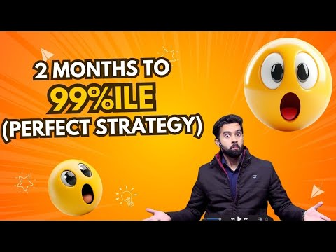 2-Month Roadmap to 99%ile! 📈 The ULTIMATE Test Attempting Strategy!