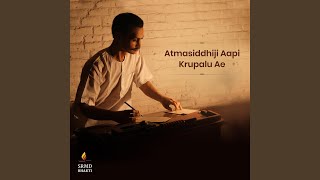 Atmasiddhiji Aapi Krupalu Ae