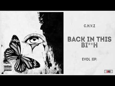 C.H.V.Z - "Back In This Bitch" (EVOL EP)