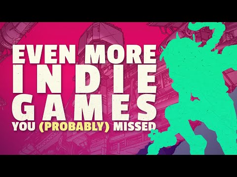 More Indie Games You Missed (probably? i still don't know your life)