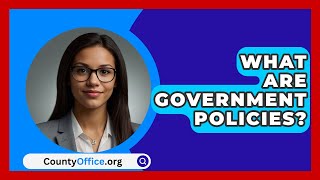 What Are Government Policies? - CountyOffice.org