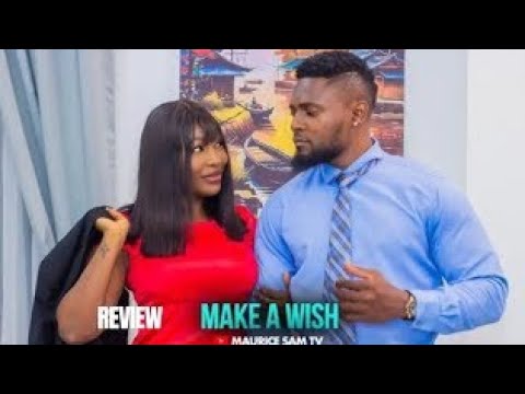 MAKE A WISH REVIEW (LATEST NOLLYWOOD MOVIE REVIEW STARRING MAURICE SAM, PEARL WATS, NOSA REX)