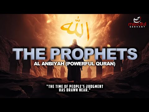 AL ANBIYAH FULL - EMOTIONAL QURAN (THE PROPHETS) الأنبياء