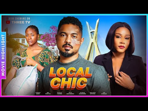 LOCAL CHIC (A MUST-HAVE TRENDING NIGERIAN NOLLYWOOD MOVIE BREAKDOWN 2025)