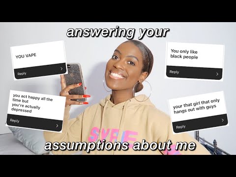 answering your assumptions about me