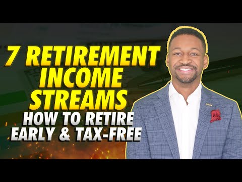 How to Retire Early [TAX-FREE]: 7 Retirement Income Streams