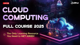 Cloud Computing Course | Cloud Computing Full Course 2025 | Cloud Computing Tutorial | Intellipaat