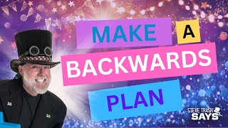 Make a Backwards Plan - Character Education Video for Kids by Steve Trash