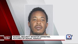 School security monitor arrested, accused of sexual assault