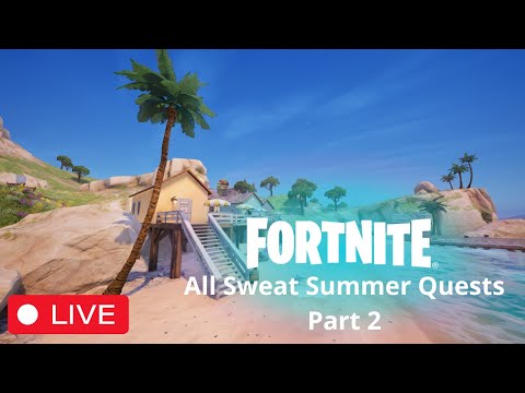 It's SOO Hot!!! All Sweat Summer Quests Part 2 in Fortnite