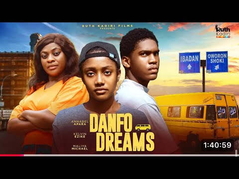 DANFO DREAMS - KELVIN EZIKE ANNABEL APARA MALIYA MICHAEL