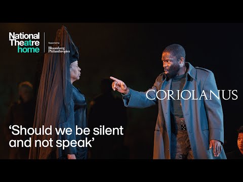 Coriolanus | 'Should we be silent and not speak' | National Theatre at Home