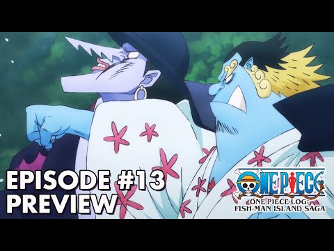 ONE PIECE LOG: FISH-MAN ISLAND SAGA | Episode 13 Preview