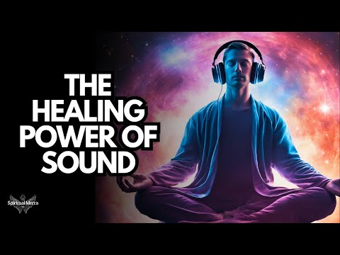 The Healing Power of Sound