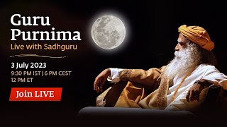 Guru Purnima with Sadhguru – 3 July | 9:30 PM IST | 6 PM CEST | 12 PM ET | 11:59 PM SGT