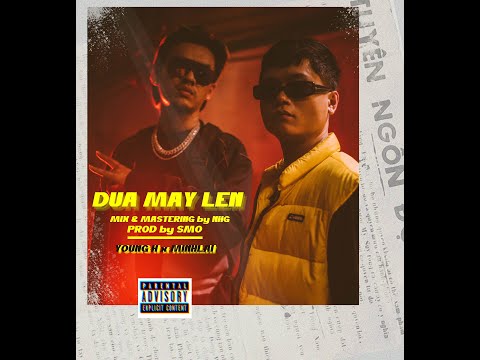 [Official MV] Đưa Mày Lên - Young H x Minh Lai