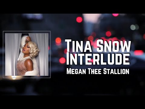 Tina Snow Interlude Lyrics - Megan Thee Stallion