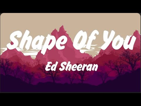 Ed Sheeran - Shape of You (Lyrics), Imagine Dragons, Lana Del Rey, Miley Cyrus