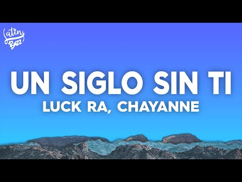 Luck Ra & Chayanne - UN SIGLO SIN TI (Letra/Lyrics)