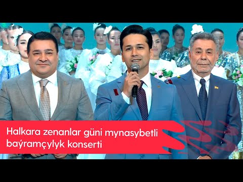 Halkara zenanlar guni mynasybetli bayramchylyk konserti | 2025