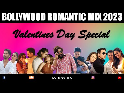 Bollywood Valentines Day Party 2023 / Bollywood Romantic Mashup 2023 / Bollywood Love Songs 2023